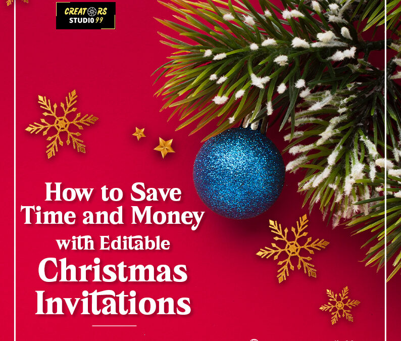 How to Save Time and Money with Editable Christmas Invitations