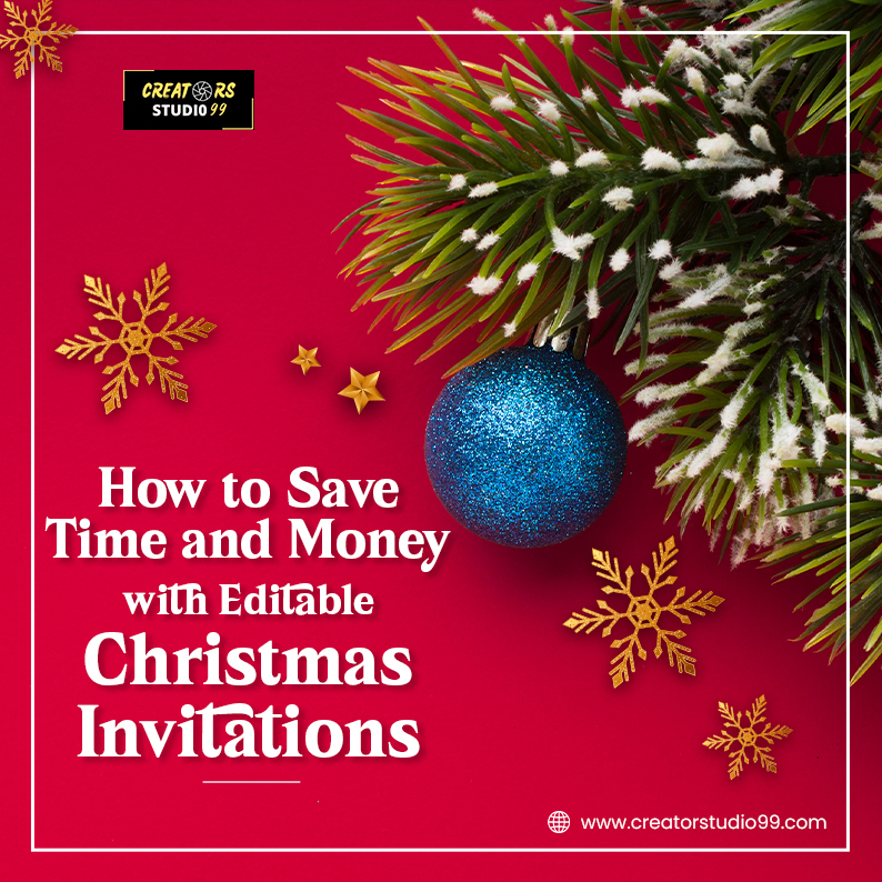 How to Save Time and Money with Editable Christmas Invitations