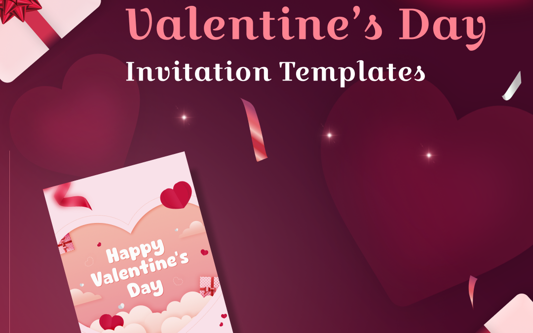 Save Time and Money with Valentine’s Day Invitation Templates