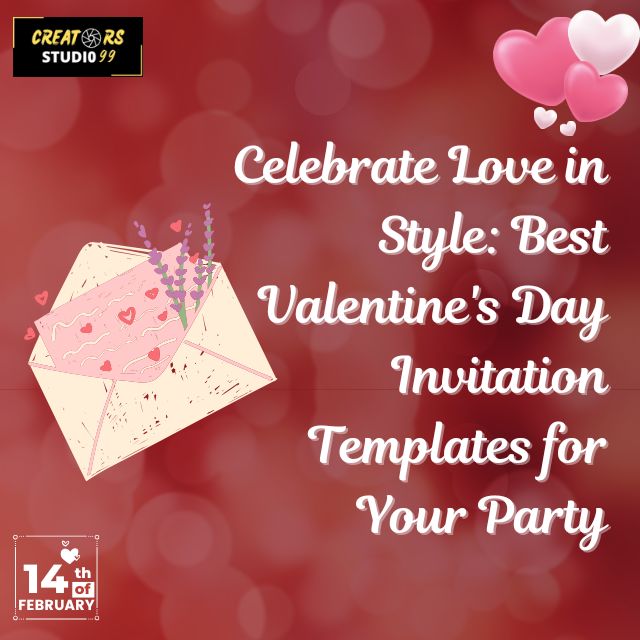 Celebrate Love in Style: Best Valentine’s Day Invitation Templates for Your Party